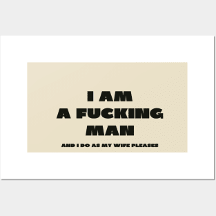 I am a fucking man Posters and Art